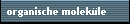 organische molek�le